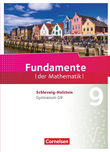 Fundamente der Mathematik - Schleswig-Holstein G9 - 9. Schuljahr: Schulbuch von Cornelsen Verlag GmbH