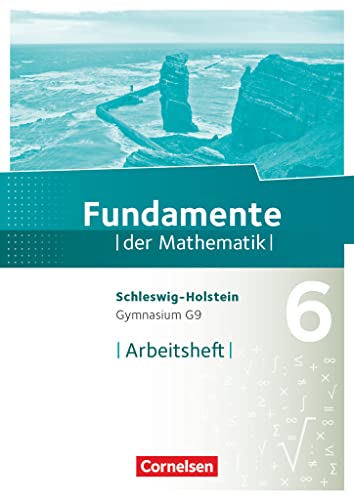 Fundamente der Mathematik - Schleswig-Holstein G9 - 6. Schuljahr: Arbeitsheft mit Lösungen Fundamente der Mathematik - Schleswig-Holstein G9 - 6. Schuljahr: Arbeitsheft mit Lösungen