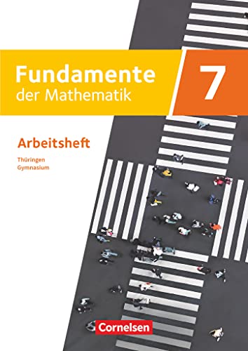 Fundamente der Mathematik - Thüringen - 7. Schuljahr: Arbeitsheft mit Medien - Mit zahlreichen Erklärvideos von Cornelsen Verlag