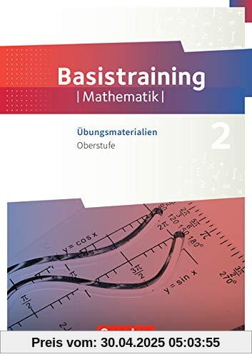 Fundamente der Mathematik - Übungsmaterialien Sekundarstufe I/II: Oberstufe - Basistraining 2: Arbeitsheft