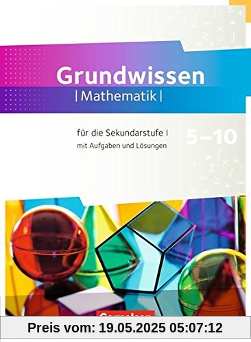 Fundamente der Mathematik - Zu allen Ausgaben: 5. bis 10. Schuljahr - Grundwissen Fundamente der Mathematik - Zu allen Ausgaben: 5. bis 10. Schuljahr - Grundwissen