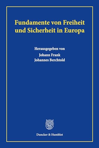 Fundamente von Freiheit und Sicherheit in Europa.