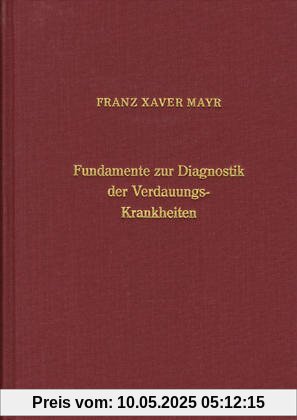 Fundamente zur Diagnostik der Verdauungskrankheiten Fundamente zur Diagnostik der Verdauungskrankheiten