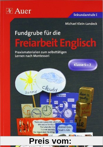 Fundgrube für die Freiarbeit Englisch: Praxismaterialien zum selbsttätigen Lernen nach Montessori (5. bis 7. Klasse)