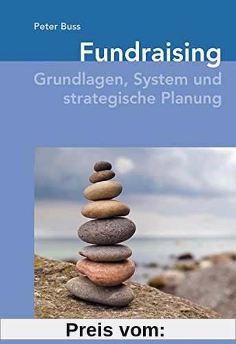 Fundraising: Grundlagen, System und strategische Planung