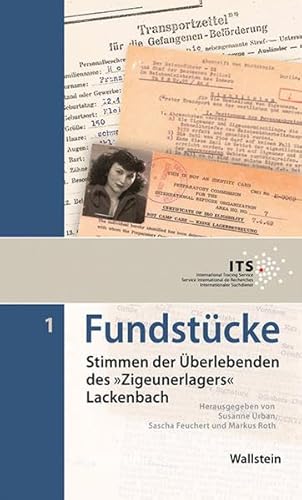 Fundstücke: Stimmen der Überlebenden des »Zigeunerlagers« Lackenbach Fundstücke: Stimmen der Überlebenden des »Zigeunerlagers« Lackenbach