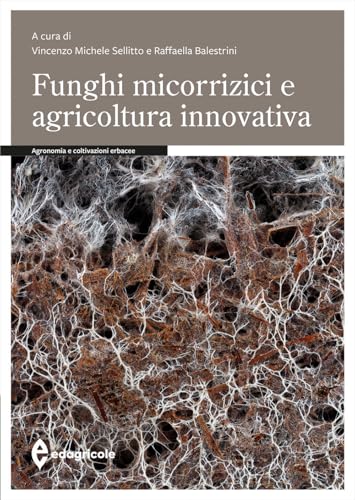 Funghi micorrizici e agricoltura innovativa (Manuali professionali) von Edagricole