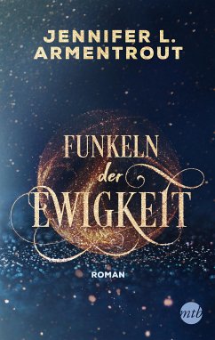 Funkeln der Ewigkeit / Götterleuchten Bd.4 (eBook, ePUB) von Mira Taschenbuch Verlag