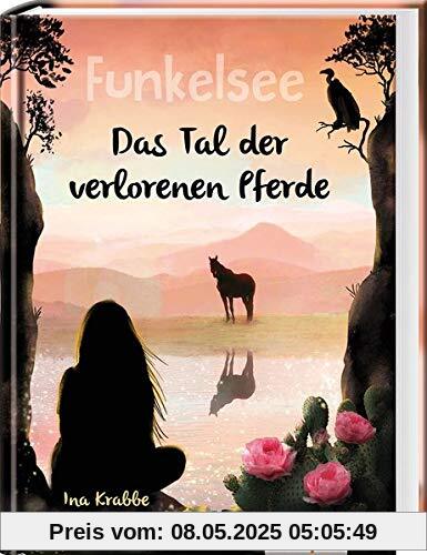 Funkelsee – Das Tal der verlorenen Pferde (Band 5): Pferdebücher mit Tiefgang: Pferde, Freundschaft und große Geheimnisse für Mädchen ab 10