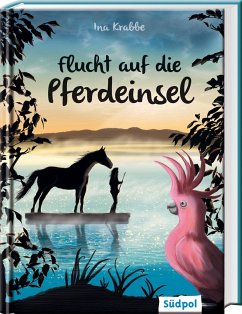Funkelsee - Flucht auf die Pferdeinsel von Südpol Verlag