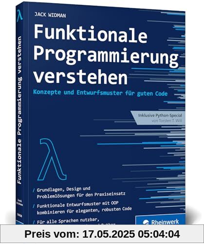 Funktionale Programmierung verstehen: Konzepte und Entwurfsmuster für guten, wartbaren und eleganten Code