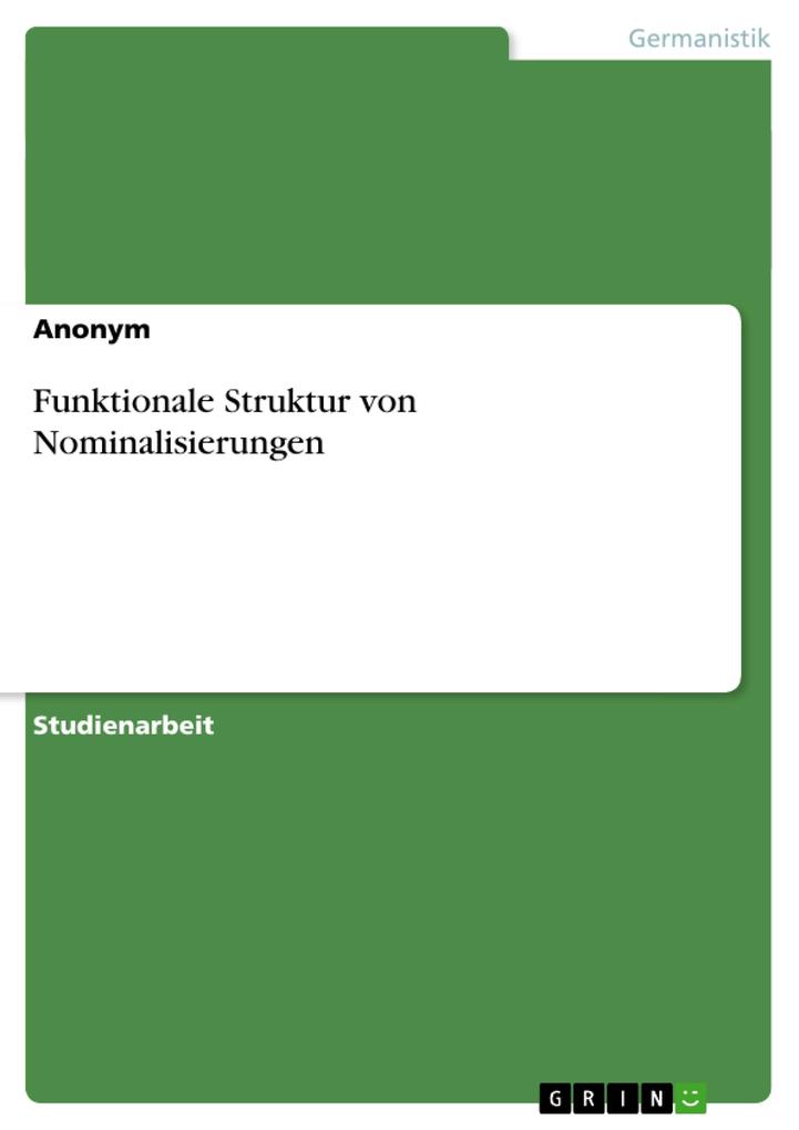 Funktionale Struktur von Nominalisierungen von GRIN Verlag