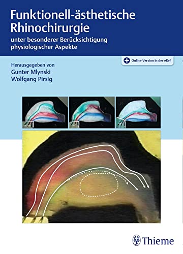 Funktionell-ästhetische Rhinochirurgie: unter besonderer Berücksichtigung physiologischer Aspekte von Georg Thieme Verlag
