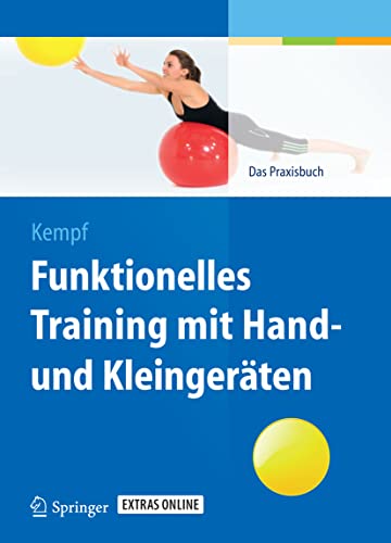 Funktionelles Training mit Hand- und Kleingeräten: Das Praxisbuch