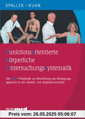 Funktionsorientierte körperliche Untersuchungssystematik: Die fokus-Methode zur Beurteilung des Bewegungsapparates in der Arbeits- und Allgemeinmedizin