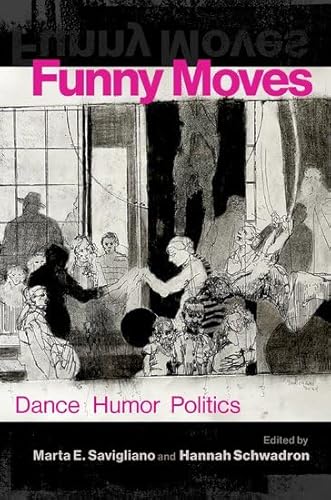 Funny Moves: Dance Humor Politics Funny Moves: Dance Humor Politics von Oxford University Press Inc