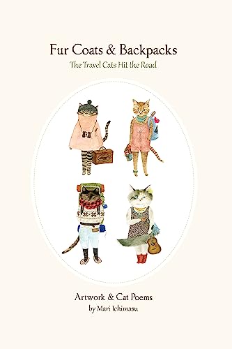 Fur Coats & Backpacks: The Travel Cats Hit the Road von Chin Music Press Inc.
