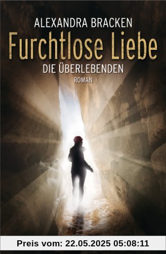 Furchtlose Liebe: Die Überlebenden 2 - Roman