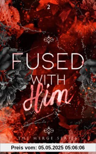 Fused With Him: ein Milliardär-Liebesroman (The Merge Series, Band 2)