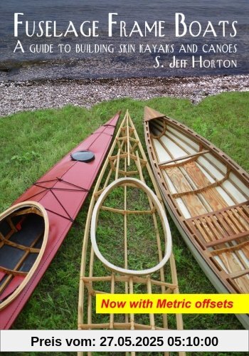 Fuselage Frame Boats: A guide to building skin kayaks and canoes Fuselage Frame Boats: A guide to building skin kayaks and canoes