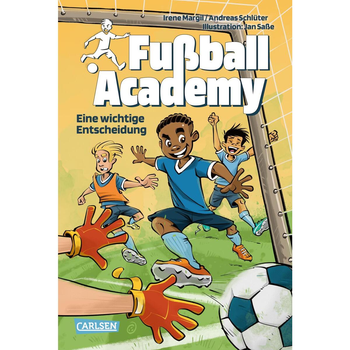 Fußball Academy 1: Eine wichtige Entscheidung Fußball Academy 1: Eine wichtige Entscheidung von Carlsen Verlag GmbH