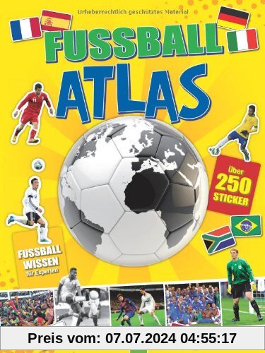Fußball-Atlas: Über 250 Sticker - Plus: Fußballwissen für Experten