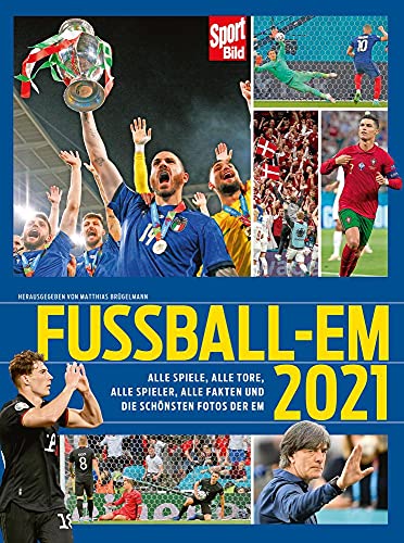 Fußball-EM 2021: Alle Spiele, alle Tore, alle Spieler, alle Fakten und die schönsten Fotos der EM von Delius Klasing Vlg GmbH
