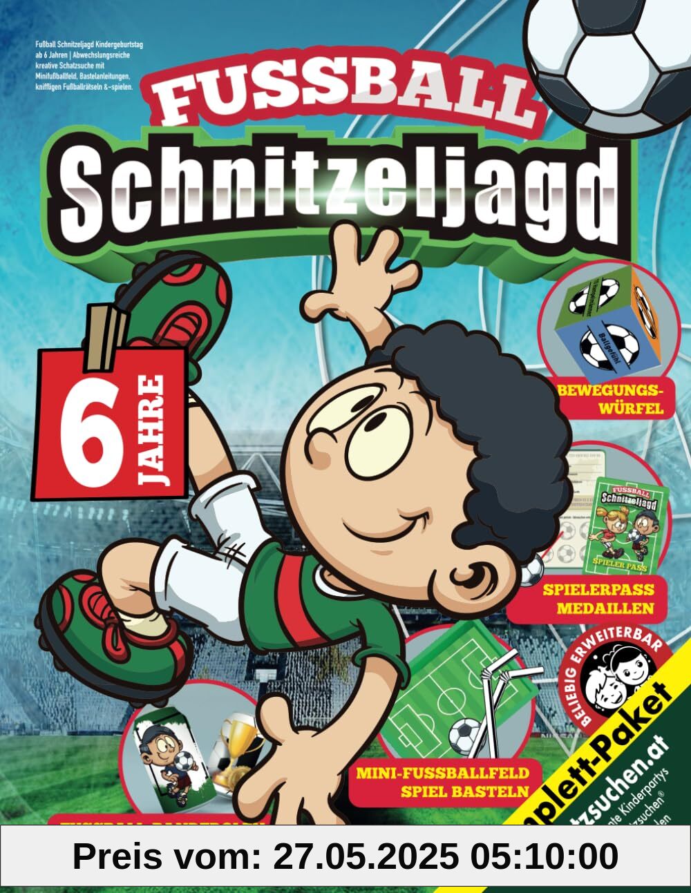 Fußball Schnitzeljagd Kindergeburtstag ab 6 Jahren: Abwechslungsreiche kreative Schatzsuche mit Minifußballfeld, Bastelanleitungen, kniffligen Fußballrätseln & -spielen. (Bravo Schatzsuche)