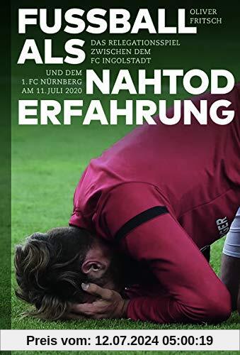 Fußball als Nahtoderfahrung: Das Relegationsspiel zwischen dem FC Ingolstadt und dem 1. FC Nürnberg am 11. Juli 2020
