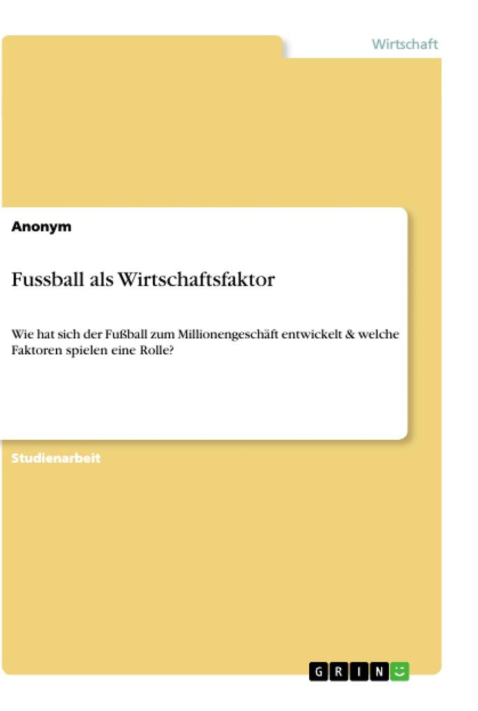 Fussball als Wirtschaftsfaktor von GRIN Verlag