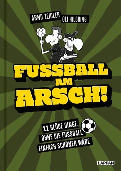 Fußball am Arsch! von Lappan Verlag