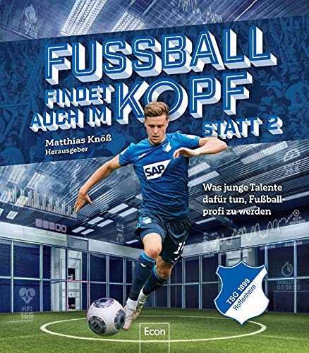 Fußball findet auch im Kopf statt 2 | TSG Hoffenheim: Was junge Spieler dafür tun, Fußball-Profi zu werden (2)