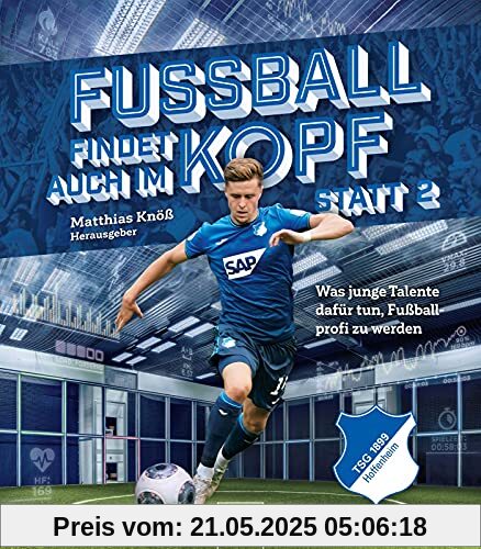 Fußball findet auch im Kopf statt 2 | TSG Hoffenheim: Was junge Spieler dafür tun, Fußball-Profi zu werden (2)