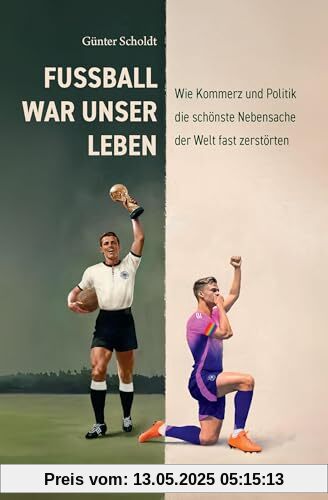 Fußball war unser Leben: Wie Kommerz und Politik die schönste Nebensache der Welt fast zerstörten (Edition Sonderwege bei Manuscriptum)