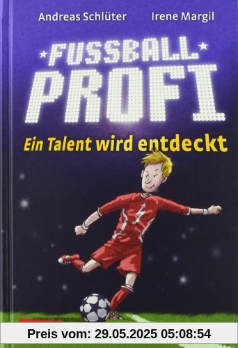 Fußballprofi, Band 1: Fußballprofi - Ein Talent wird entdeckt