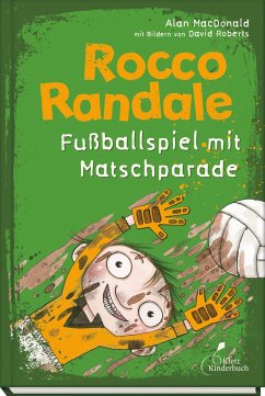 Fußballspiel mit Matschparade / Rocco Randale Bd.7 von Klett Kinderbuch Verlag