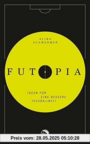 Futopia: Ideen für eine bessere Fußballwelt