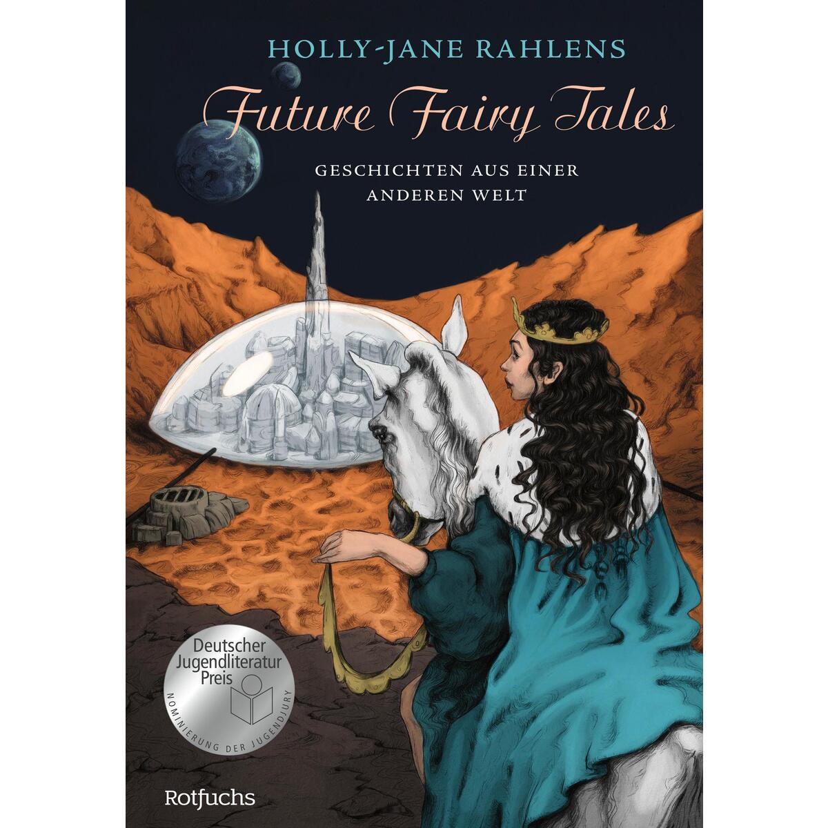 Future Fairy Tales - Geschichten aus einer anderen Welt Future Fairy Tales - Geschichten aus einer anderen Welt von Rowohlt Taschenbuch