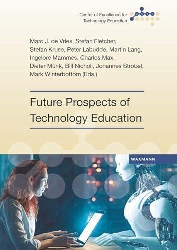 Future Prospects of Technology Education (Center of Excellence for Technology Education (CETE)) von Waxmann