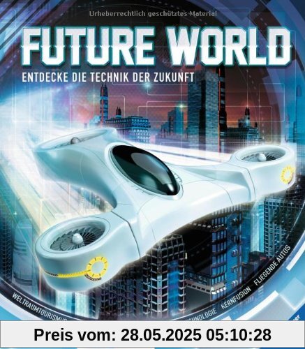 Future World: Entdecke die Technik der Zukunft