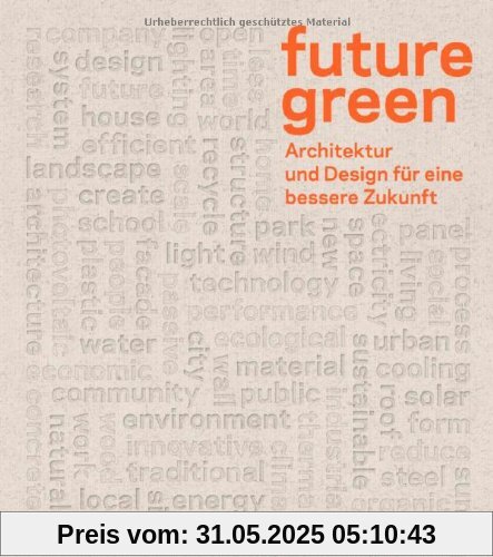 Future green: Architektur und Design für eine bessere Zukunft Future green: Architektur und Design für eine bessere Zukunft