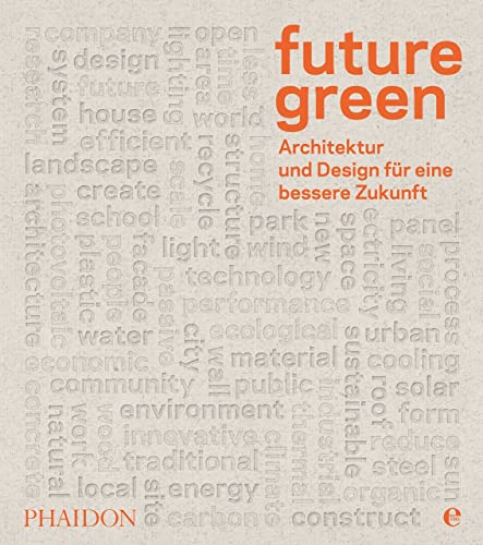 Future green: Architektur und Design für eine bessere Zukunft