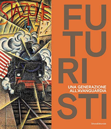 Futuristi. Una generazione all'avanguardia. Ediz. a colori (Biblioteca d'arte classica) von Silvana