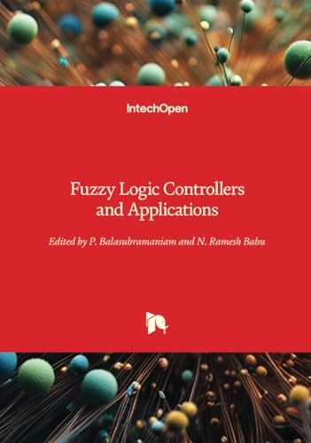 Fuzzy Logic Controllers and Applications Fuzzy Logic Controllers and Applications von IntechOpen