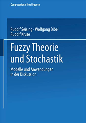 Fuzzy Theorie und Stochastik. Modelle und Anwendungen in der Diskussion.