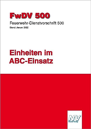 FwDV 500: Einheiten im ABC-Einsatz: Feuerwehr-Dienstvorschrift 500 von Neckar-Verlag GmbH