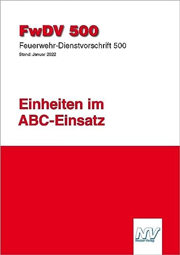 FwDV 500: Einheiten im ABC-Einsatz: Feuerwehr-Dienstvorschrift 500 FwDV 500: Einheiten im ABC-Einsatz: Feuerwehr-Dienstvorschrift 500 von Neckar-Verlag GmbH