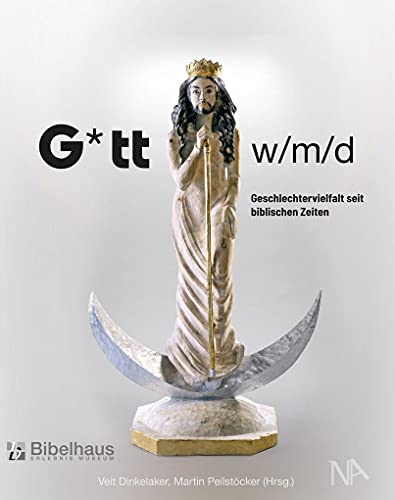 G*tt w/m/d: Geschlechtervielfalt seit biblischen Zeiten von Nnnerich-Asmus Verlag