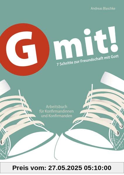 G mit! - Buchausgabe: 7 Schritte zur Freundschaft mit Gott - Arbeitsbuch für Konfirmandinnen und Konfirmanden (G mit!: Sieben Schritte zur Freundschaft mit Gott)