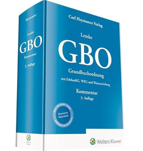 GBO Kommentar: Grundbuchordnung mit ErbbauRG, WEG und Wertermittlung von Heymanns Verlag GmbH